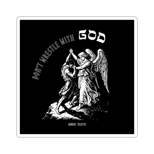 Don't Wrestle With God (Sticker)
